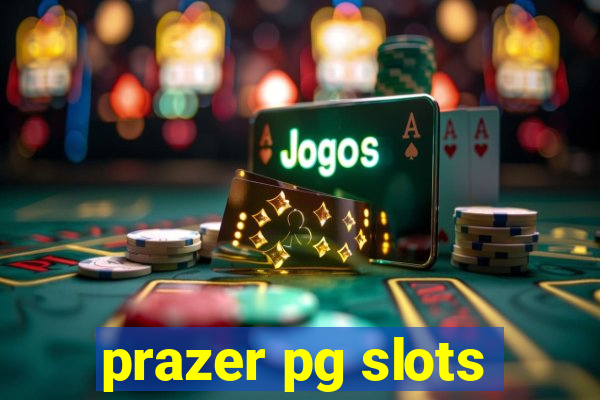 prazer pg slots